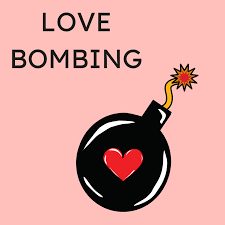 Love Bombing...